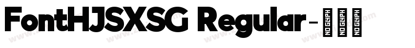 FontHJSXSG Regular字体转换 FontHJSXSG Regular字体转换